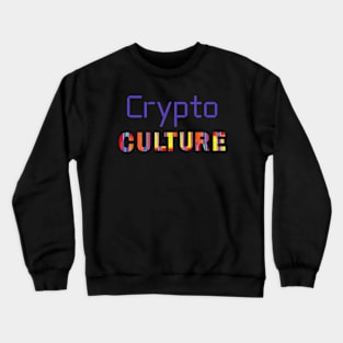 Cryptocurrency Culture Crewneck Sweatshirt